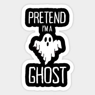 Pretend-Im-A-Ghost Sticker
